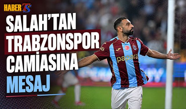 Mohamed Salah'tan Trabzonspor Camiasına Birlik Mesajı