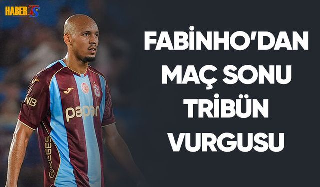 Fabinho: İnanılmaz Bir Atmosfer Vardı