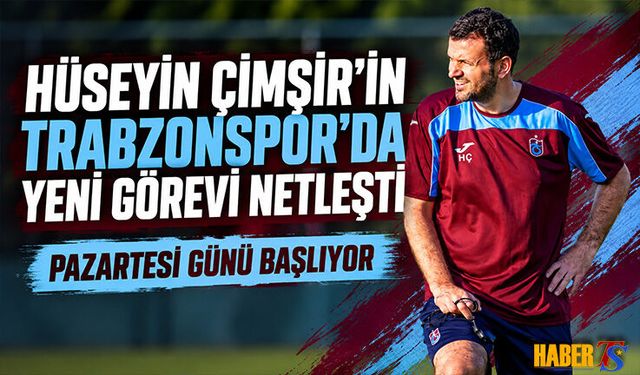 Hüseyin Çimşir’e Trabzonspor’da Yeni Görev