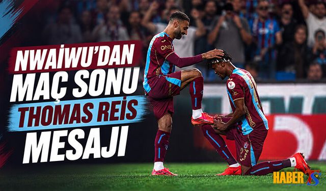 Nwaiwu’dan Thomas Reis İçin Güven Mesajı