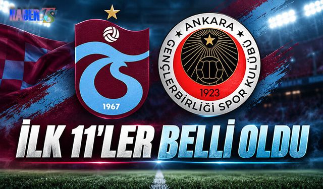 Trabzonspor'un Gençlerbirliği Maçı 11'i Belli oldu