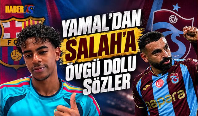 Lamine Yamal'dan Mohamed Salah'a Övgü Dolu Sözler