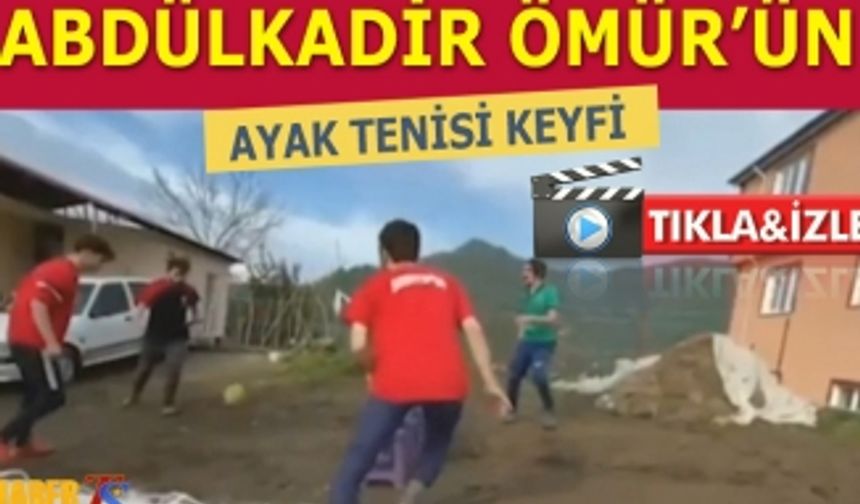 Abdülkadir Ömür'ün Ayak Tenisi Maçı