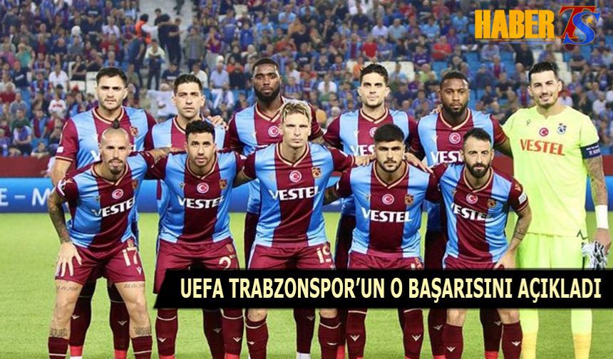 UEFA Trabzonspor'un Başarısını Açıkladı