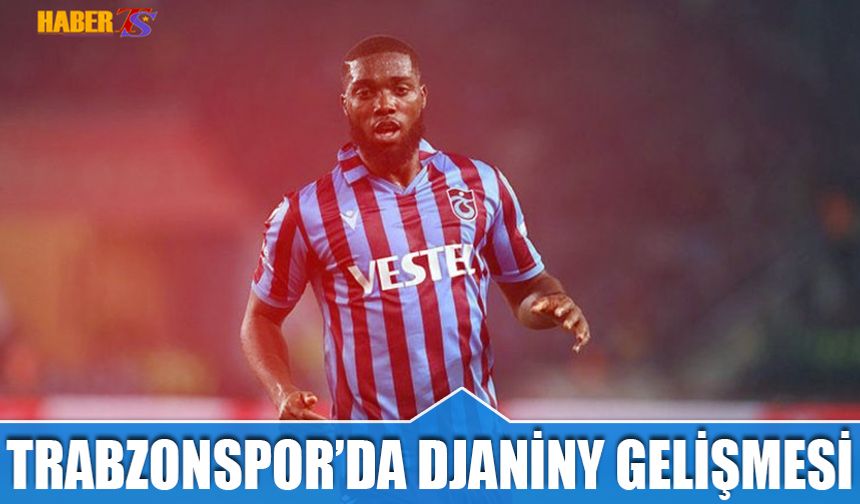 Trabzonspor'da Djaniny Gelişmesi