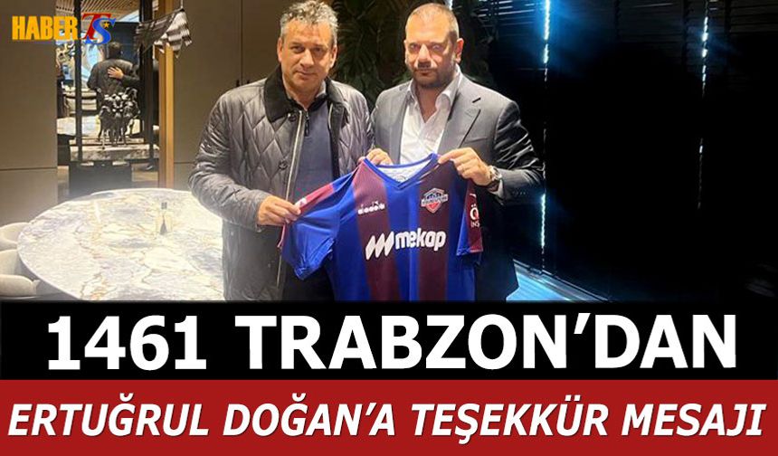 1461 Trabzon Kulübü'nden Ertuğrul Doğan'a Teşekkür