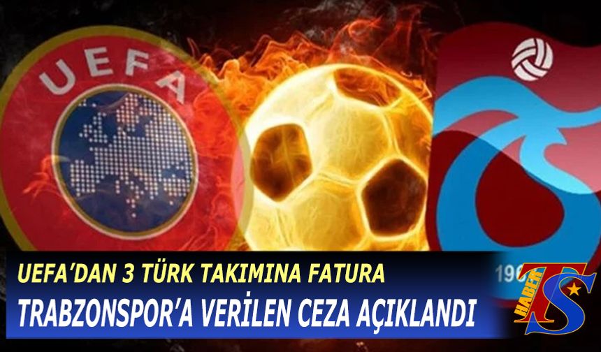 UEFA Trabzonspor'a Verilen Cezayı Açıkladı