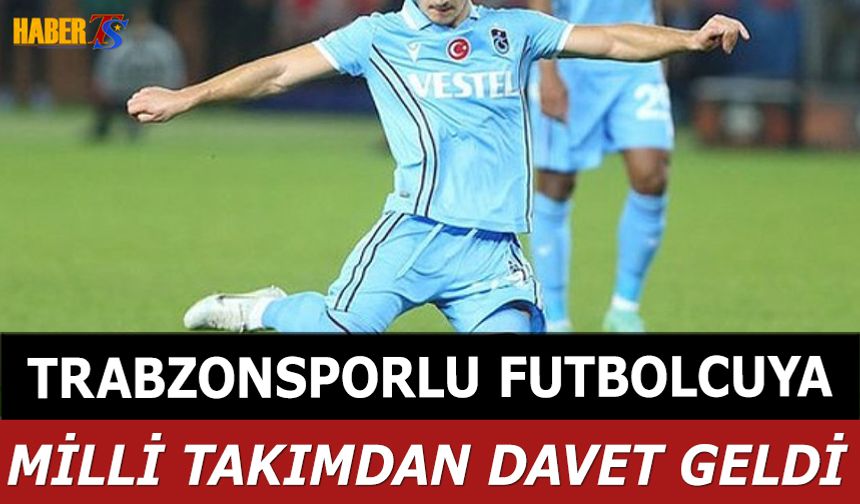 Trabzonsporlu Futbolcuya Milli Davet