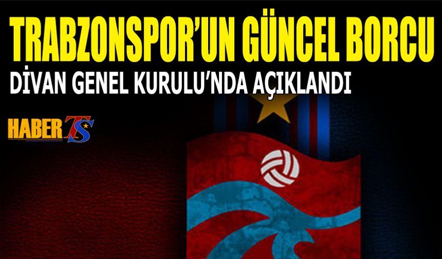 Trabzonspor'un Güncel Borcu Resmen Açıklandı