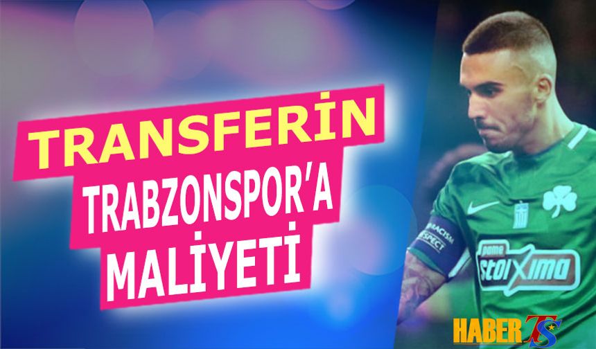 Yunan Futbolcunun Trabzonspor'a Maliyeti Ortaya Çıktı