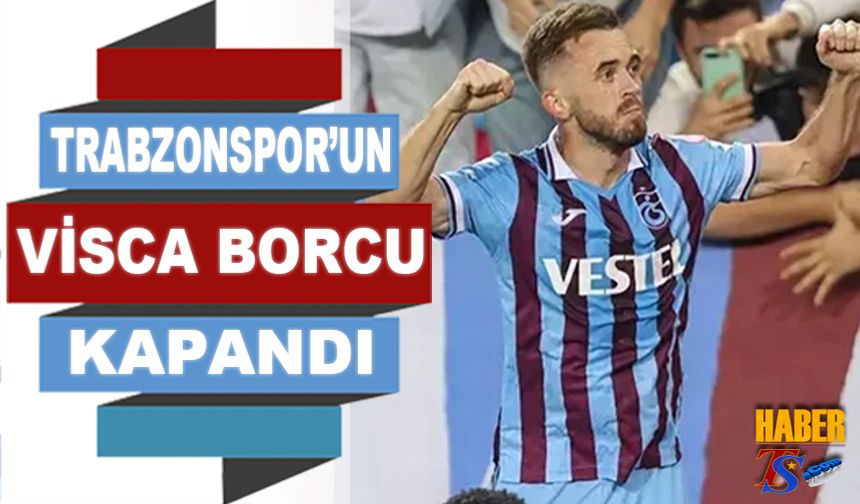 Trabzonspor'un Visca Borcu Kapandı