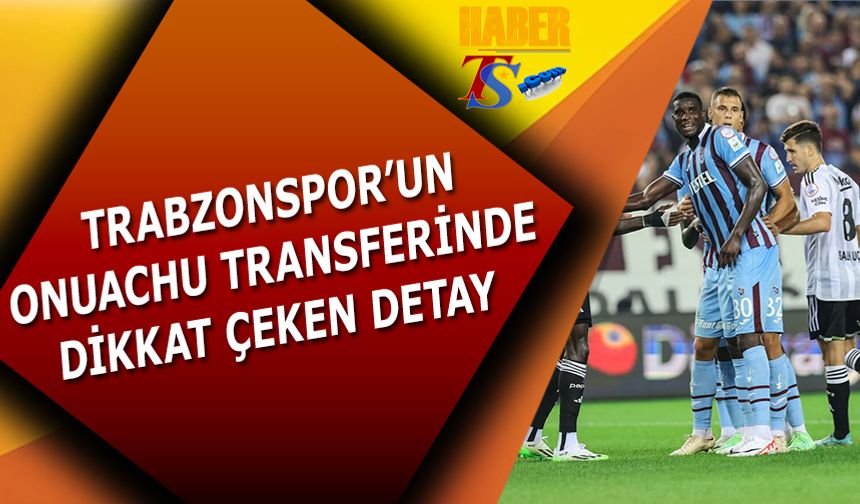Trabzonspor'un Onuachu Transferinde Paintsil Detayı