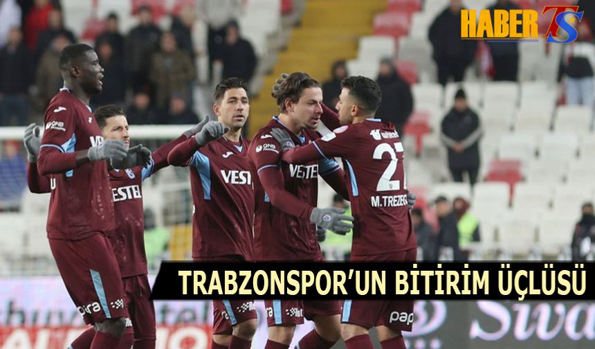 Trabzonspor'un Bitirim Üçlüsü