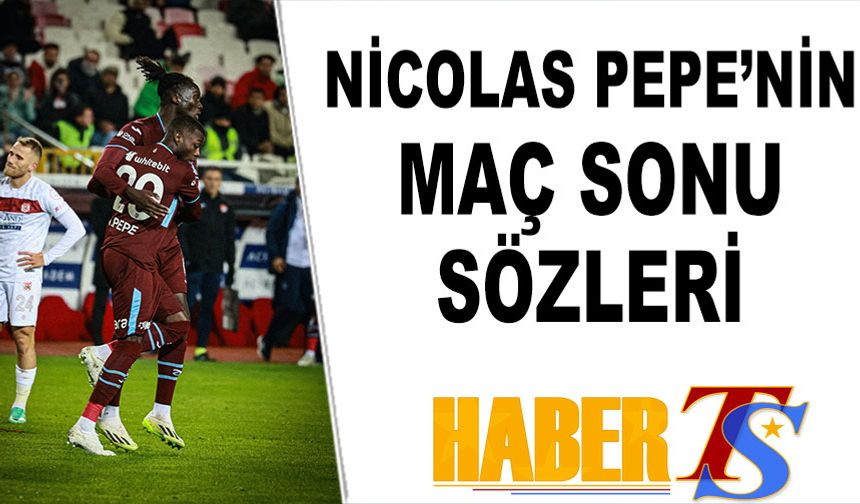 Pepe'nin Sivasspor Trabzonspor Beraberliği Sonrası Açıklaması