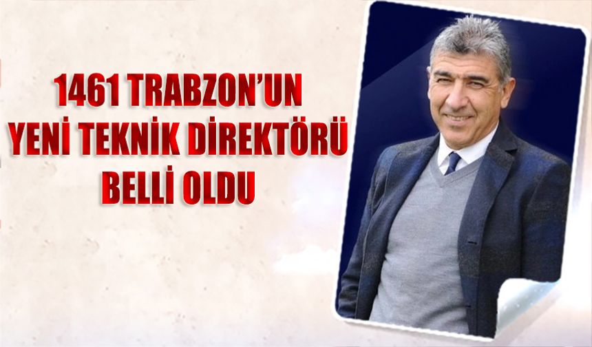 1461 Trabzon'un Yeni Teknik Direktörü Belli Oldu