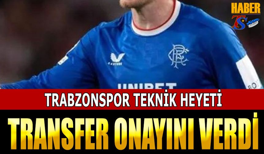 Trabzonspor Teknik Heyeti O Transfere Onayı Verdi