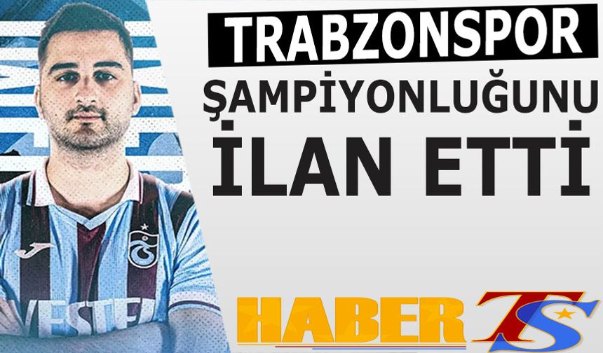 Trabzonspor Şampiyonluğunu İlan Etti