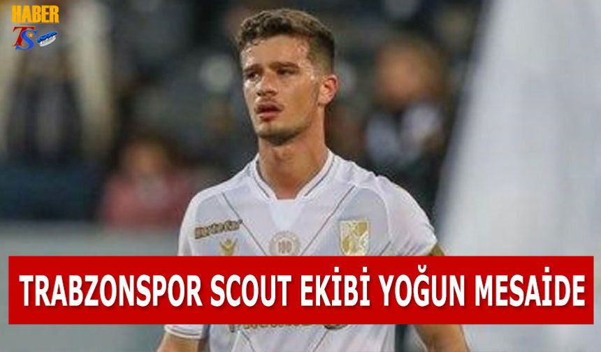 Trabzonspor Scout Ekibi Yoğun Mesaide