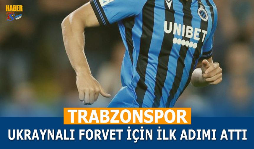 Trabzonspor Ukraynalı Forvet İçin İlk Adımı Attı