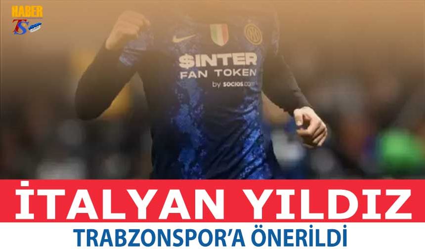 İtalyan Yıldız Trabzonspor'a Önerildi