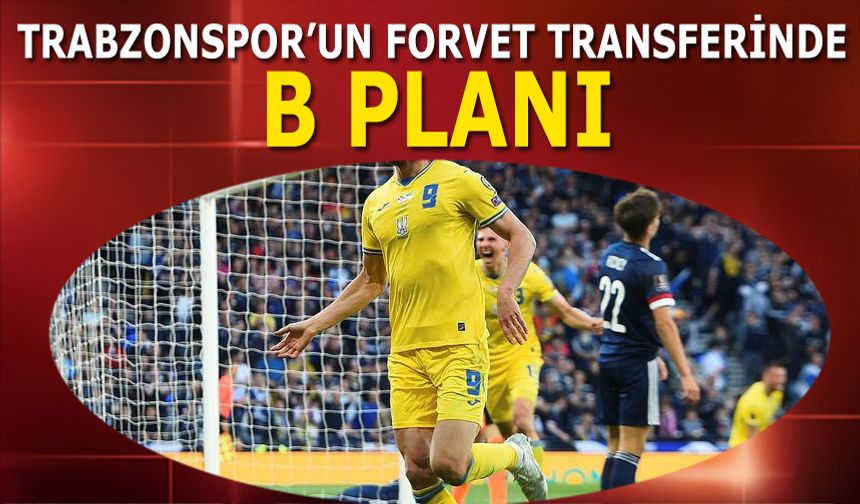 Trabzonspor'un Forvet Transferinde B Planı