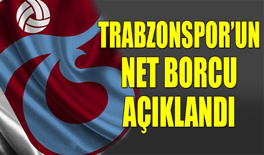 Divan Olağan Genel Kurulu'nda Trabzonspor'un Net Borcu Açıklandı