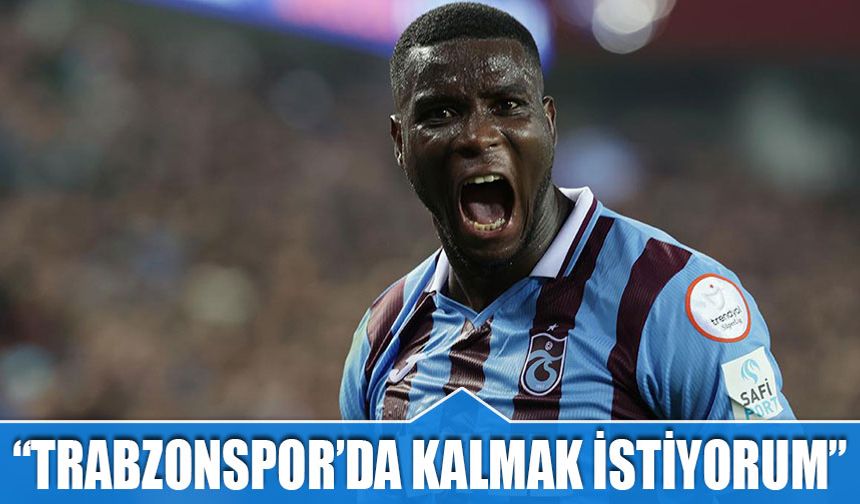 Onuachu: "Trabzonspor'da Kalmak İstiyorum"