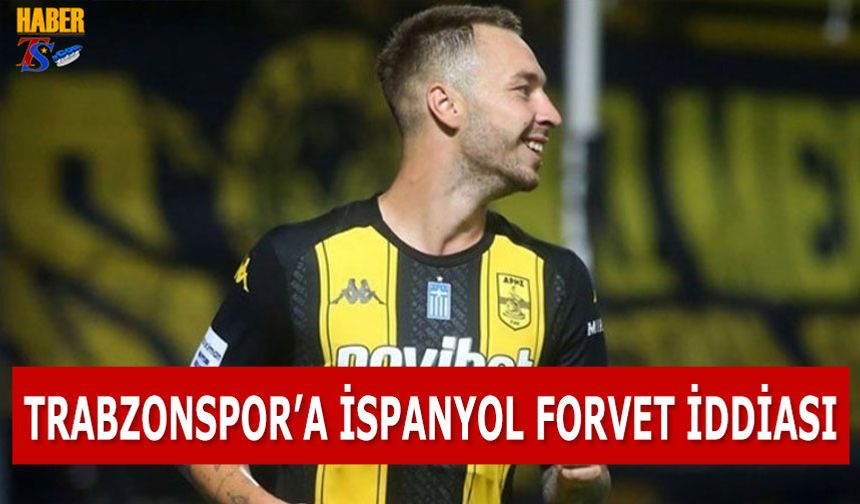 Trabzonspor'a İspanyol Forvet İddiası