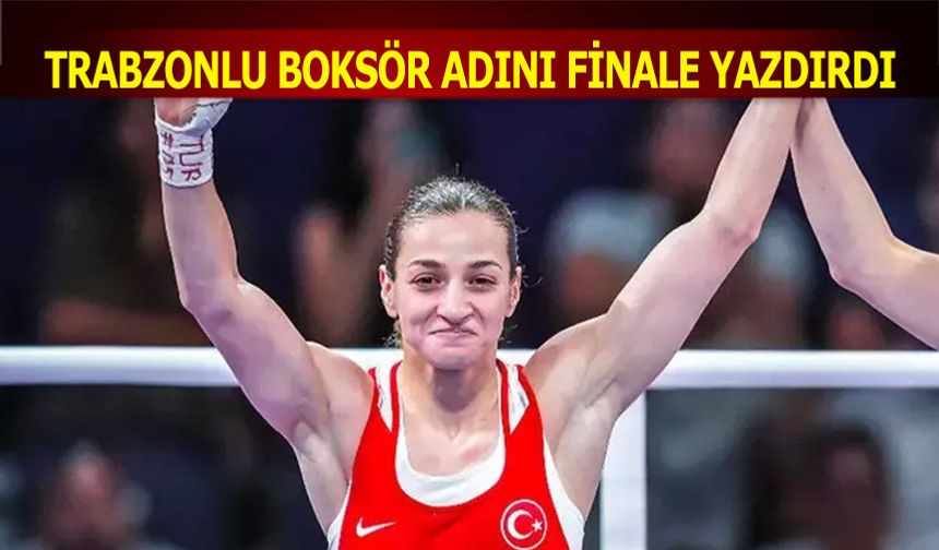 Trabzonlu Boksör Buse Naz Çakıroğlu Olimpiyat Oyunları'nda Finale Yükseldi