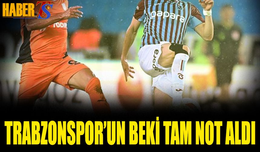 Trabzonspor'un Beki Tam Not Aldı