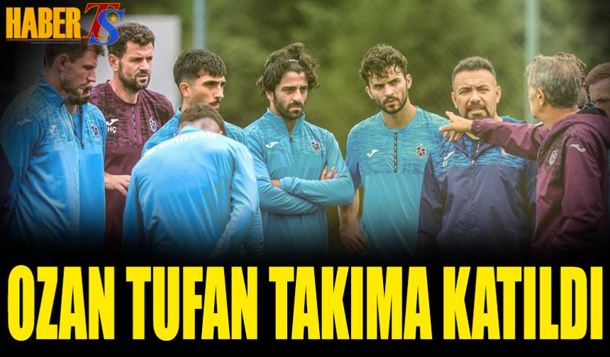 Ozan Tufan Takıma Geri Döndü