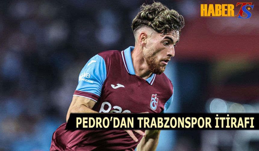 Pedro'dan Trabzonspor İtirafı