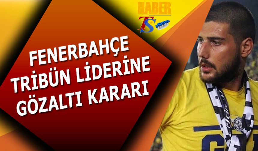 Genç Fenerbahçeliler Derneği Lideri ve 7 Kişi Gözaltında