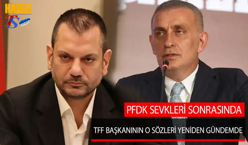 Hacıosmanoğlu'nun Seçim Dönemi Sözleri PFDK Sevki Sonrası Yeniden Gündemde