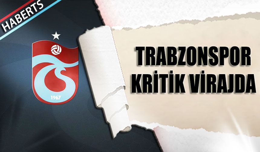 Trabzonspor'da Zorlu Fikstür ve Derbi Hazırlıkları