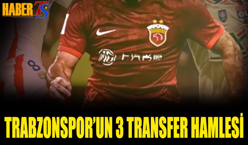 Trabzonspor'un 3 Transfer Hamlesi