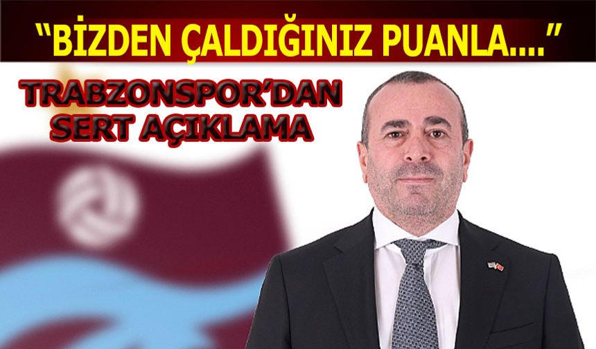 Trabzonspor'dan Çok Sert MHK Açıklaması: "Bizden Çaldığınız Puanlarla, ‘Yapı’nızla Hesap Vereceksiniz!"