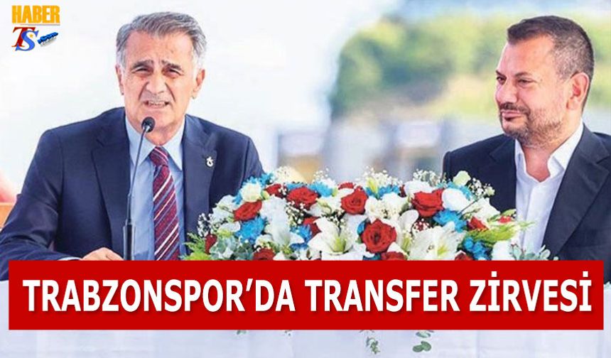 Trabzonspor'da Transfer Zirvesi: Yeni Yapılanma Başlıyor