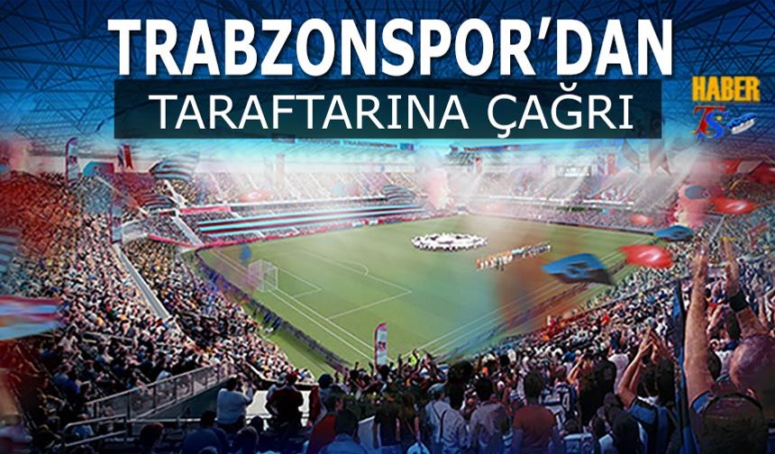 Trabzonspor'dan Taraftarına Çağrı