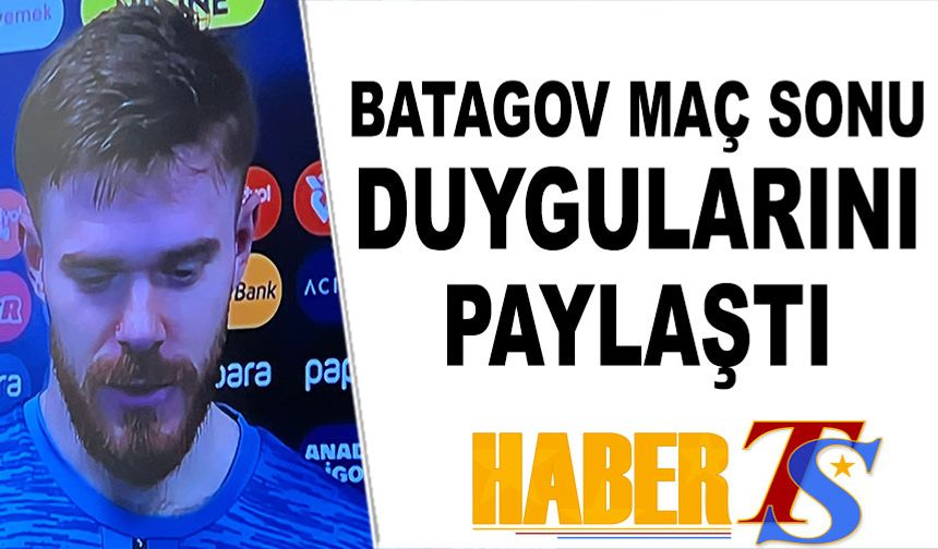 Trabzonspor'da Batagov'dan İlk Gol Sevinci: "Harika Duygular Yaşıyorum"