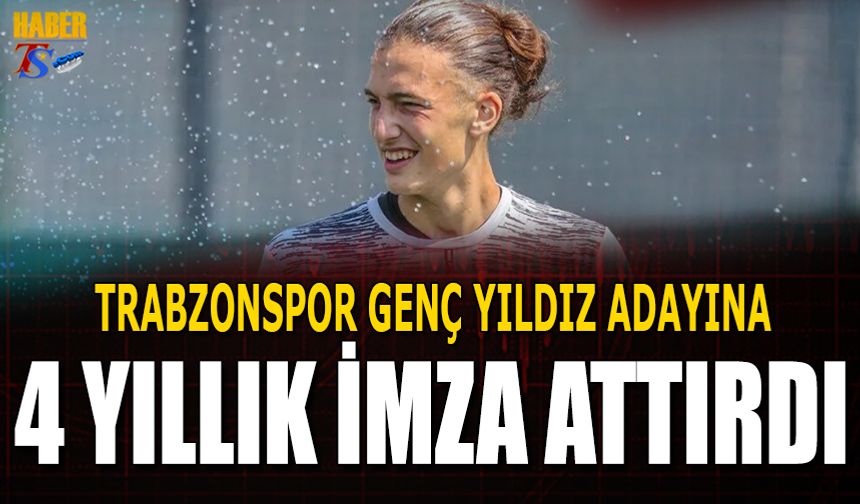 Trabzonspor’dan Genç Yıldız Adayına Uzun Süreli Sözleşme