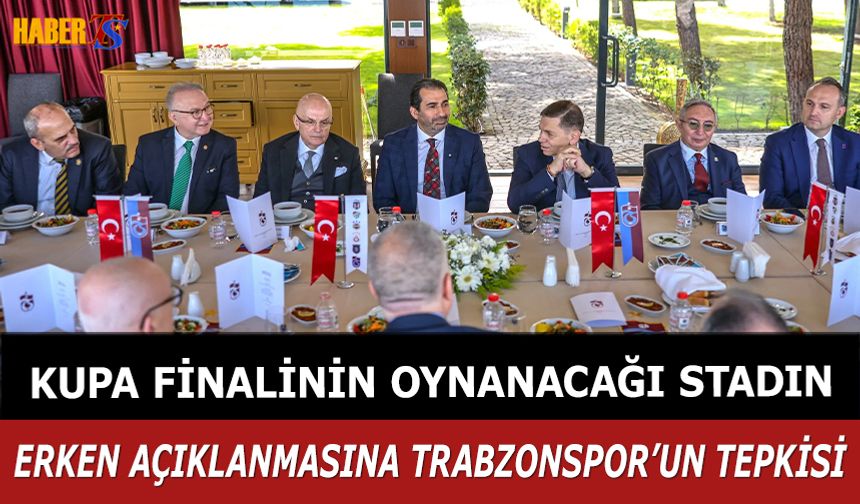 Trabzonspor'dan Kupa Finalinin Oynanacağı Stadyumun Erken Karar Verilmesine Tepki