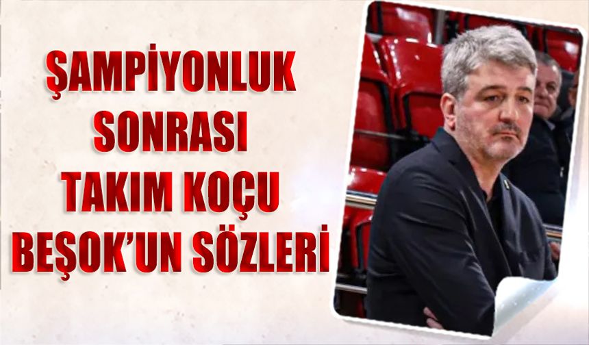 Koç Faruk Beşok’tan Şampiyonluk Sonrası İlk Sözler: “Biz Sadece Trabzonspor Taraftarına Hatırlatma Yaptık”