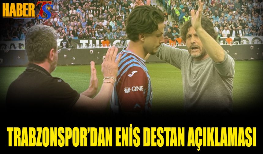 Trabzonspor'dan Enis Destan'ın Sağlık Durumu Hakkında Açıklama
