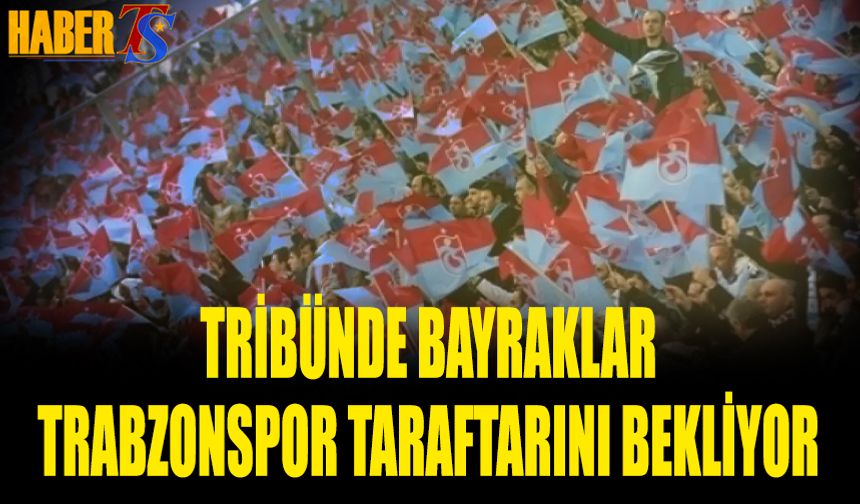 Kupa Finali Öncesi Tribünler Bordo-Maviye Büründü!