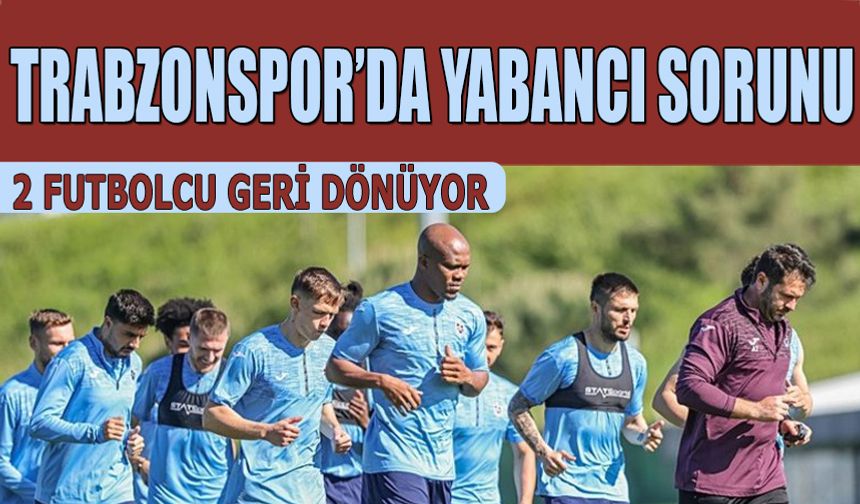 Trabzonspor’da Yabancı Oyuncu Krizi: Kadro Planlamasında Sayı Sıkıntısı
