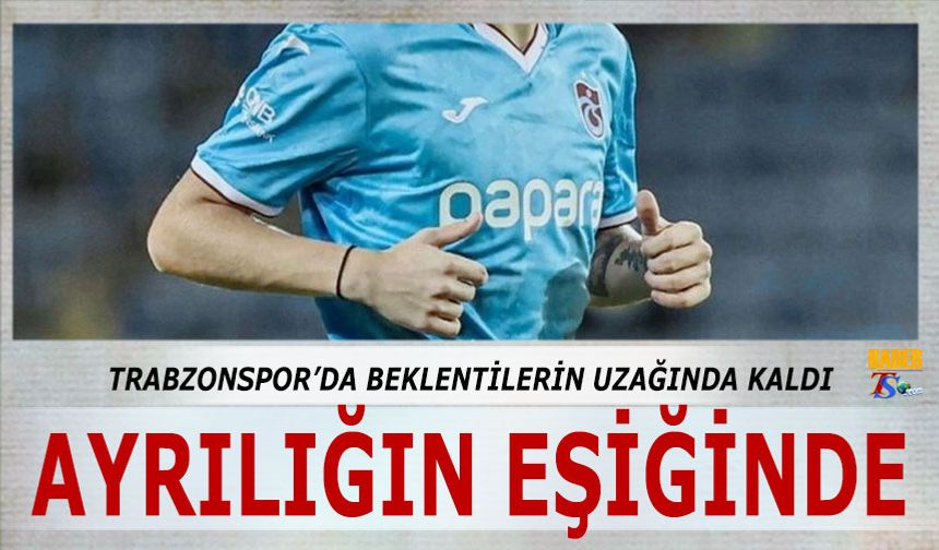 Trabzonspor’da Krizde Bile Şans Bulamadı