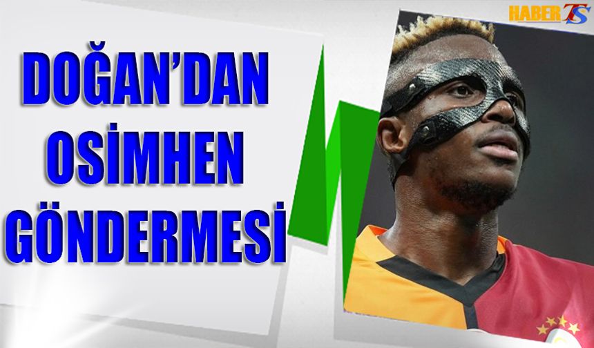 Başkan Doğan'dan Osimhen Göndermesi
