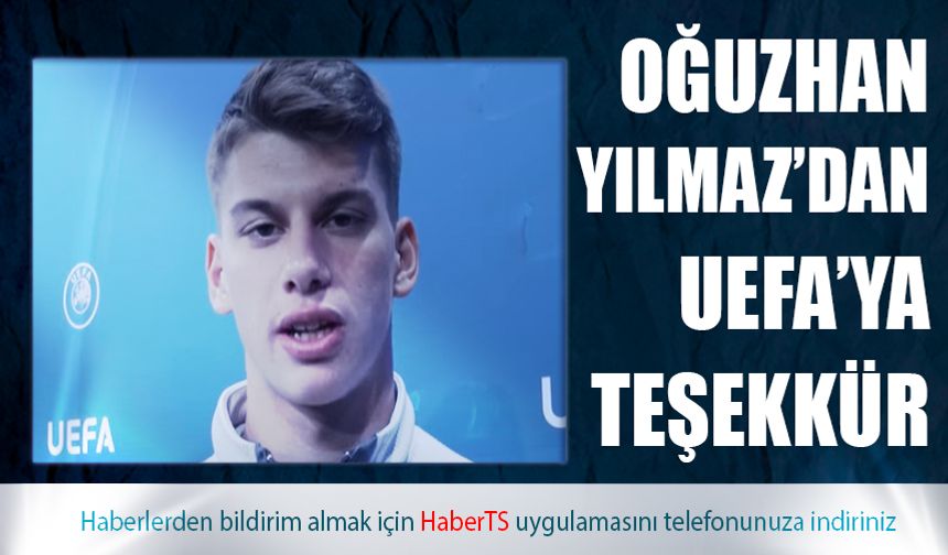 Oğuzhan Yılmaz'dan UEFA'ya Teşekkür! Dikkat Çeken Detaylar..