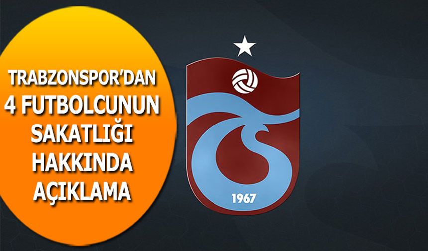 Trabzonspor’dan Resmi Açıklama: 4 Oyuncu Bodrum Maçında Yok!
